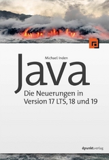 Java - die Neuerungen in Version 17 LTS, 18 und 19 -  Michael Inden