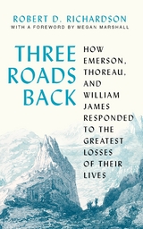 Three Roads Back -  Robert D. Richardson