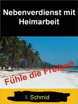 Nebenverdienst mit Heimarbeit - I. Schmid