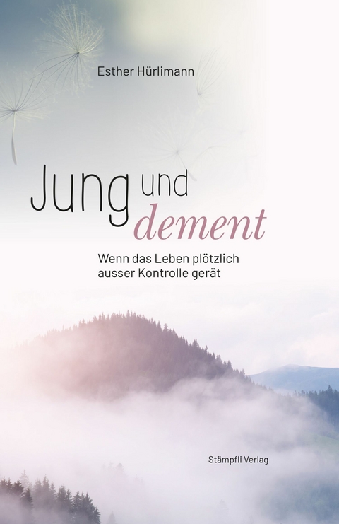 Jung und dement - Esther Hürlimann