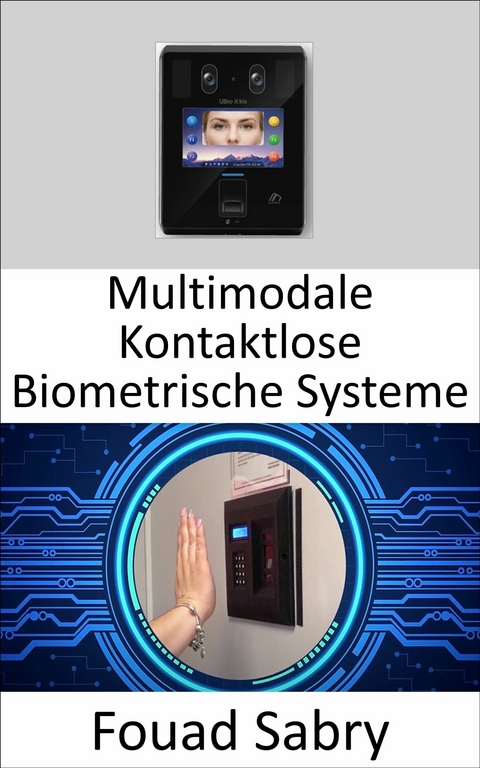 Multimodale Kontaktlose Biometrische Systeme -  Fouad Sabry