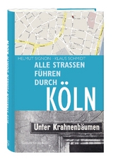 Alle Straßen führen durch Köln - Signon, Helmut