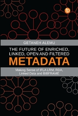 The Future of Enriched, Linked, Open and Filtered Metadata - Getaneh Alemu