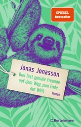 Drei fast geniale Freunde auf dem Weg zum Ende der Welt -  Jonas Jonasson