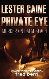 Lester Caine Private Eye Murder on Palm Beach - Fred Berri