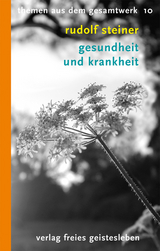 Gesundheit und Krankheit - Rudolf Steiner