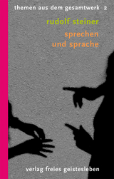 Sprechen und Sprache - Steiner, Rudolf; Lindenberg, Christoph