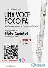 C Flute 3 part of "Una voce poco fa" for Flute Quintet - Gioacchino Rossini, a cura di Francesco Leone