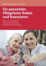 Ein passendes Pflegeheim finden und finanzieren -  Rolf Winkel,  Can Winkel