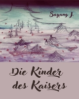 Die Kinder des Kaisers - Sayang J