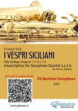 Eb Baritone Sax part of "I Vespri Siciliani" for Saxophone Quartet - Giuseppe Verdi, a cura di Enrico Zullino