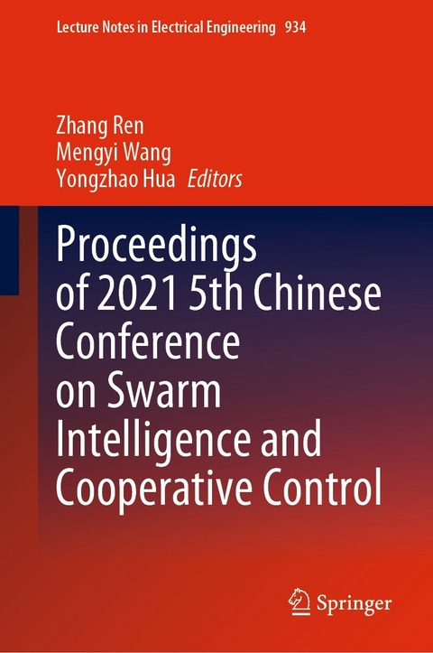 Proceedings of 2021 5th Chinese Conference on Swarm Intelligence and Cooperative Control - 