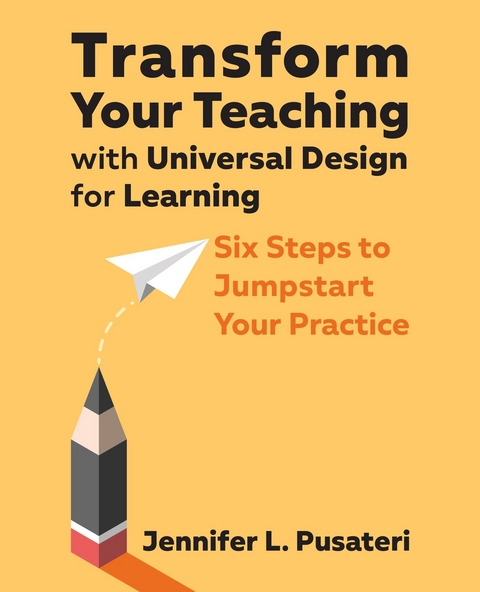 Transform Your Teaching with Universal Design for Learning -  Jennifer L Pusateri