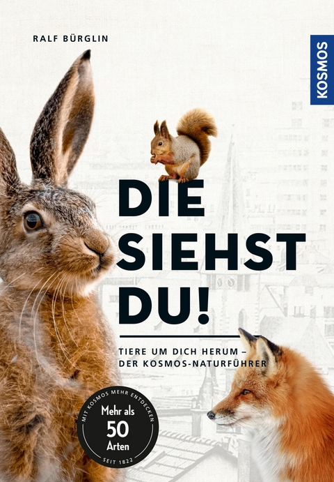 Die siehst du - Die Tiere um dich herum - Ralf Bürglin