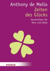 Zeiten des Glücks - Anthony De Mello