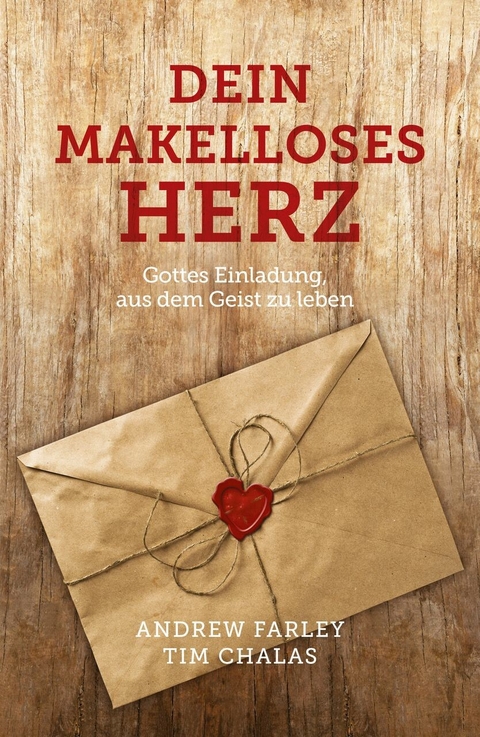 Dein makelloses Herz -  Andrew Farley,  Tim Chalas