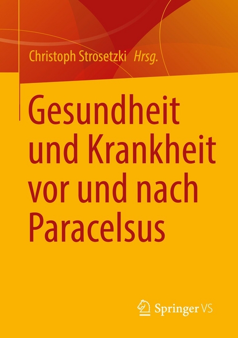 Gesundheit und Krankheit vor und nach Paracelsus - 