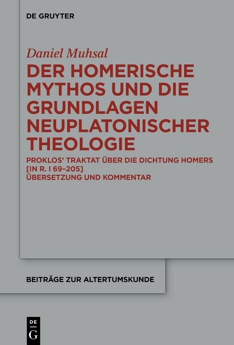 Der Homerische Mythos und die Grundlagen neuplatonischer Theologie -  Daniel Muhsal