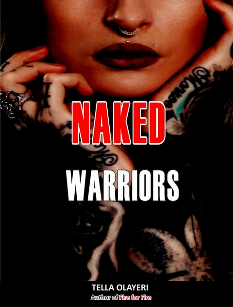 Naked Warriors -  Tella Olayeri