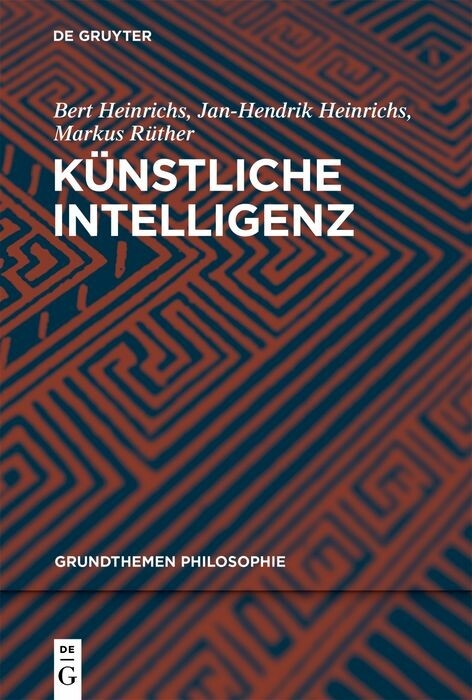 Künstliche Intelligenz -  Bert Heinrichs,  Jan-Hendrik Heinrichs,  Markus Rüther