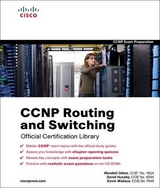 CCNP Routing and Switching Official  Certification Library (Exams 642-902, 642-813, 642-832) - Odom, Wendell; Hucaby, David; Wallace, Kevin