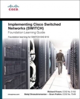 Implementing Cisco IP Switched Networks (SWITCH) Foundation Learning Guide - Froom, Richard; Sivasubramanian, Balaji; Frahim, Erum