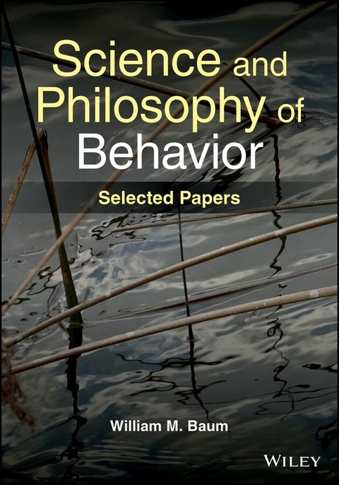 Science and Philosophy of Behavior -  William M. Baum