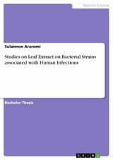 Studies on Leaf Extract on Bacterial Strains associated with Human Infections - Sulaimon Araromi