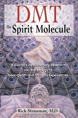 Dmt : the Spririt Molecule