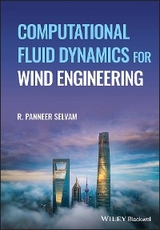 Computational Fluid Dynamics for Wind Engineering - R. Panneer Selvam