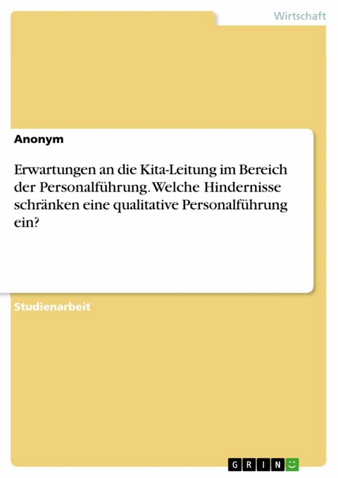 Erwartungen an die Kita-Leitung im Bereich der Personalführung. Welche Hindernisse schränken eine qualitative Personalführung ein?