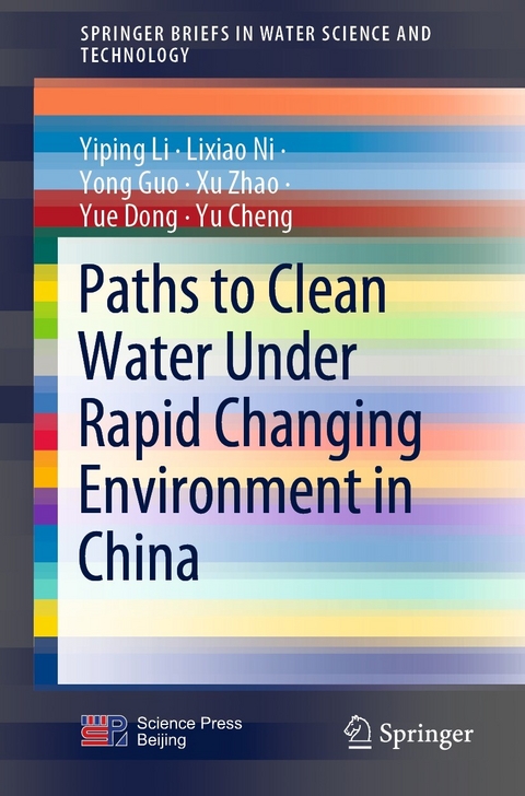 Paths to Clean Water Under Rapid Changing Environment in China - Yiping Li, Lixiao Ni, Yong Guo, Xu Zhao, Yue Dong, Yu Cheng