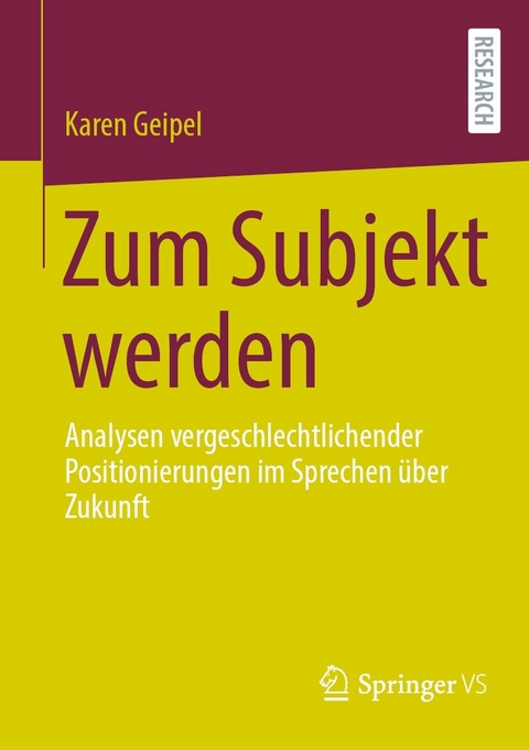 Zum Subjekt werden - Karen Geipel