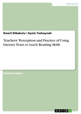 Teachers' Perception and Practice of Using Literary Texts to teach Reading Skills - Dawit Dibekulu, Ayele Tsehayneh