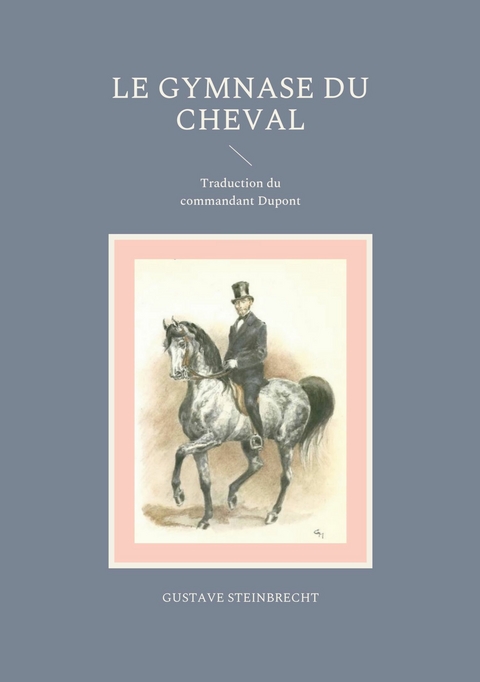 Le gymnase du cheval -  Gustave Steinbrecht