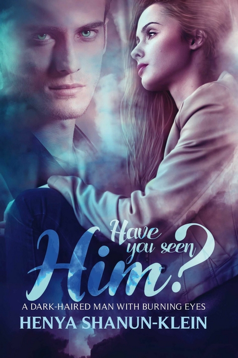 Have you seen Him? -  Henya Shanun-Klein