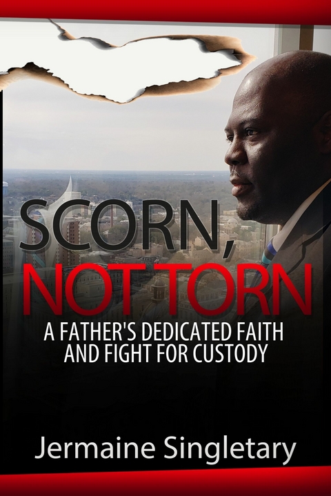 Scorn, Not Torn -  Jermaine Singletary