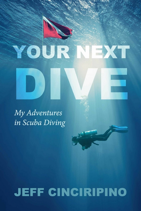 Your Next Dive -  Jeff Cinciripino