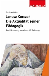 Janusz Korczak: Die Aktualität seiner Pädagogik - Ferdinand Klein