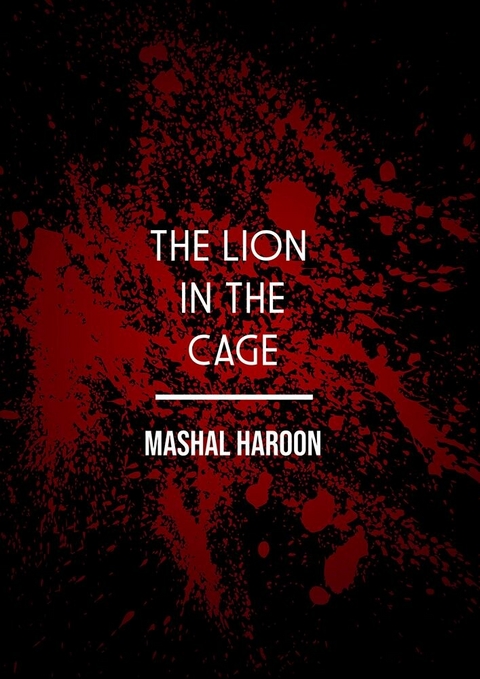 Lion In The Cage -  Mashal Haroon