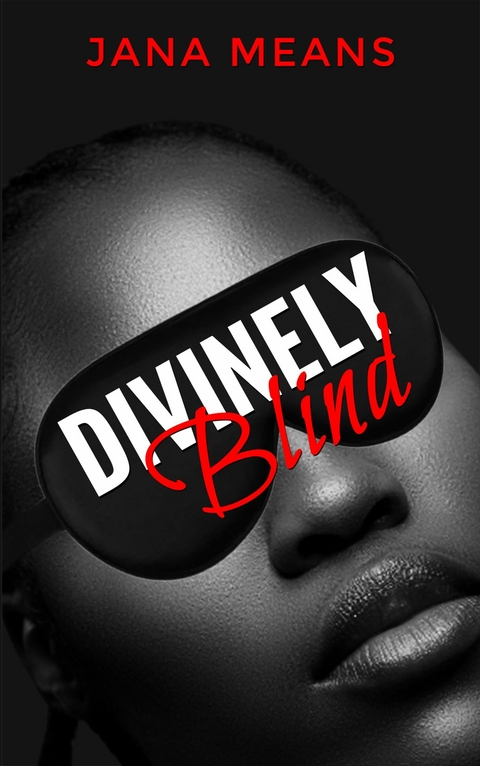 DIVINELY BLIND -  JANA MEANS