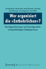 Wer organisiert die »Entbehrlichen«? - Christoph Hoeft, Johanna Klatt, Annike Klimmeck, Julia Kopp, Sören Messinger-Zimmer, Jonas Rugenstein, Franz Walter