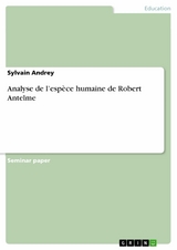 Analyse de l’espèce humaine de Robert Antelme - Sylvain Andrey