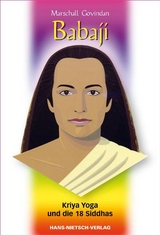 Babaji - Kriya Yoga und die 18 Siddhas - Marshall Govindan