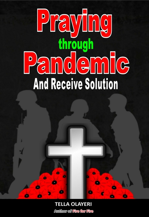 Praying Through Pandemic and Receive Solution -  Tella Olayeri