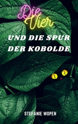 Die Vier und die Spur der Kobolde - Stefanie Wopen