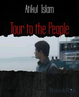 Tour to the People - Atikul Islam