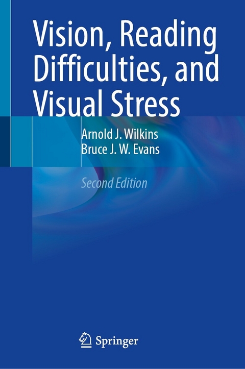 Vision, Reading Difficulties, and Visual Stress - Arnold J. Wilkins, Bruce J. W. Evans