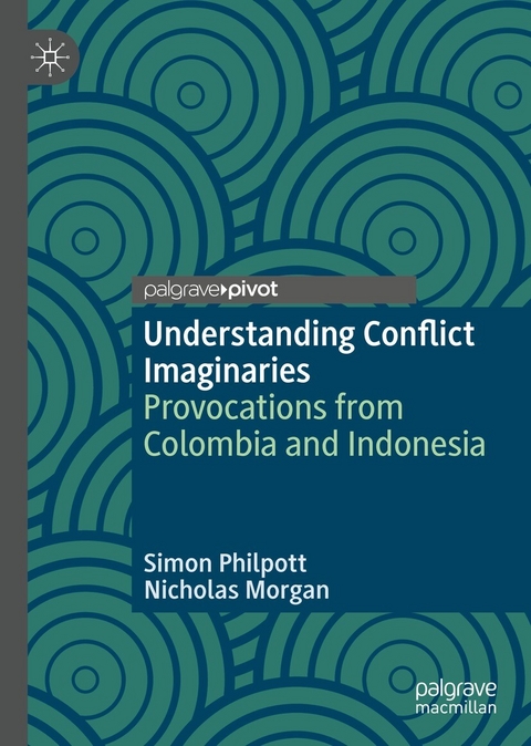 Understanding Conflict Imaginaries - Simon Philpott, Nicholas Morgan