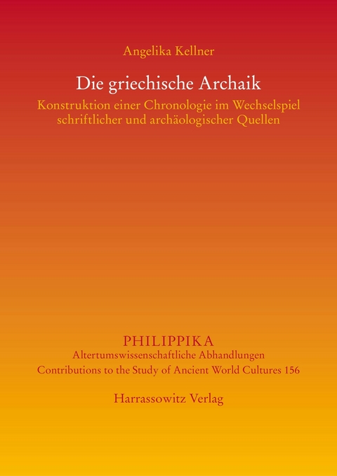 Die griechische Archaik -  Angelika Kellner